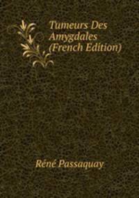 Tumeurs Des Amygdales (French Edition)