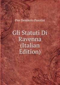 Gli Statuti Di Ravenna (Italian Edition)