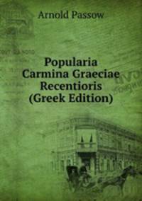 Popularia Carmina Graeciae Recentioris (Greek Edition)