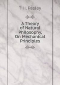 A Theory of Natural Philosophy, On Mechanical Principles