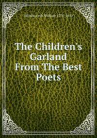 The Children's Garland From The Best Poets