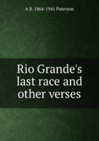 Rio Grande's last race and other verses