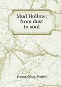 Mud Hollow; from dust to soul