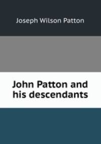 John Patton and his descendants