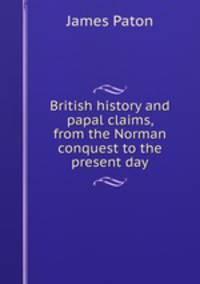 British history and papal claims, from the Norman conquest to the present day