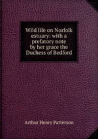 Wild life on Norfolk estuary: with a prefatory note by her grace the Duchess of Bedford