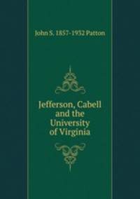 Jefferson, Cabell and the University of Virginia
