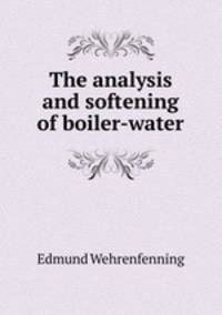 The analysis and softening of boiler-water
