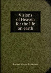 Visions of Heaven for the life on earth