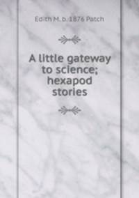 A little gateway to science; hexapod stories