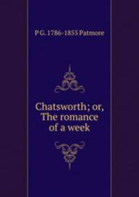 Chatsworth; or, The romance of a week