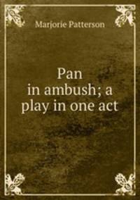 Pan in ambush; a play in one act