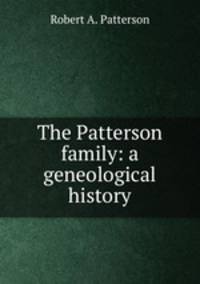 The Patterson family: a geneological history