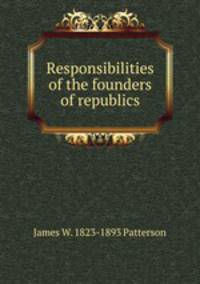 Responsibilities of the founders of republics