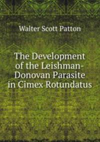 The Development of the Leishman-Donovan Parasite in Cimex Rotundatus