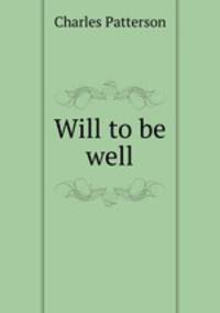 Will to be well
