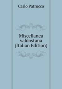 Miscellanea valdostana (Italian Edition)