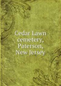 Cedar Lawn cemetery, Paterson, New Jersey