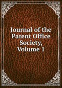 Journal of the Patent Office Society, Volume 1