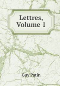 Lettres, Volume 1