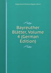 Bayreuther Blatter, Volume 4 (German Edition)