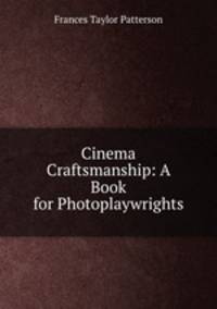 Cinema Craftsmanship: A Book for Photoplaywrights
