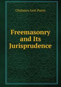 Freemasonry and Its Jurisprudence