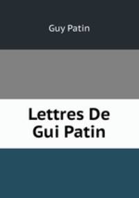 Lettres De Gui Patin