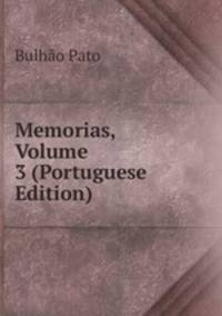 Memorias, Volume 3 (Portuguese Edition)