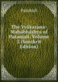 The Vyakarana-Mahabhashya of Patanjali, Volume 2 (Sanskrit Edition)