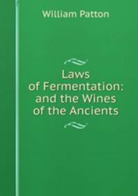 Laws of Fermentation: and the Wines of the Ancients