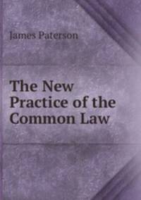 The New Practice of the Common Law