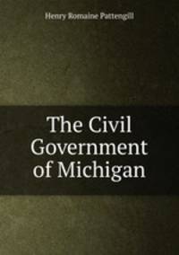 The Civil Government of Michigan