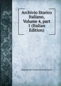 Archivio Storico Italiano, Volume 4, part 1 (Italian Edition)