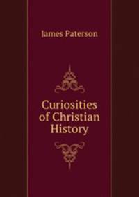 Curiosities of Christian History