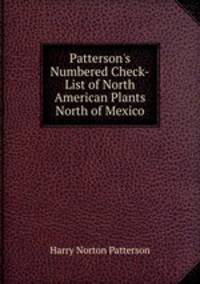 Patterson's Numbered Check-List of North American Plants North of Mexico