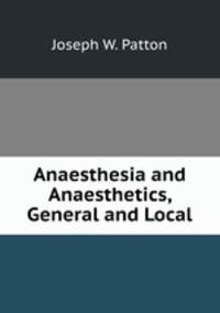Anaesthesia and Anaesthetics, General and Local
