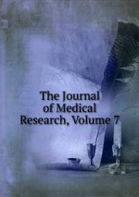 The Journal of Medical Research, Volume 7
