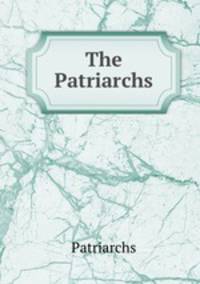 The Patriarchs
