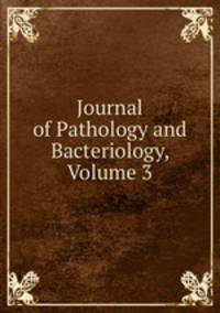 Journal of Pathology and Bacteriology, Volume 3
