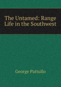 The Untamed: Range Life in the Southwest