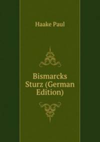 Bismarcks Sturz (German Edition)
