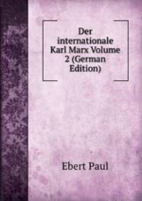 Der internationale Karl Marx Volume 2 (German Edition)