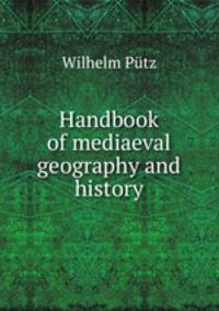 Handbook of mediaeval geography and history