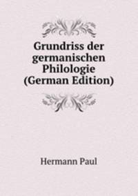 Grundriss der germanischen Philologie (German Edition)
