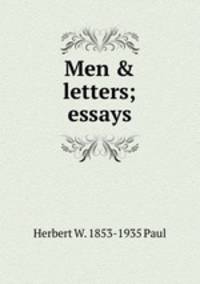 Men &amp; letters; essays
