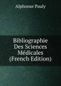 Bibliographie Des Sciences Medicales (French Edition)