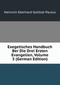 Exegetisches Handbuch Ber Die Drei Ersten Evangelien, Volume 3 (German Edition)