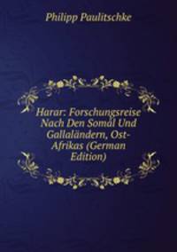 Harar: Forschungsreise Nach Den Somal Und Gallalandern, Ost-Afrikas (German Edition)