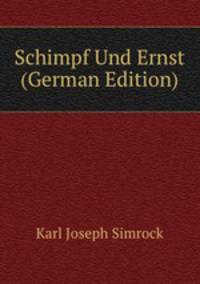 Schimpf Und Ernst (German Edition)
